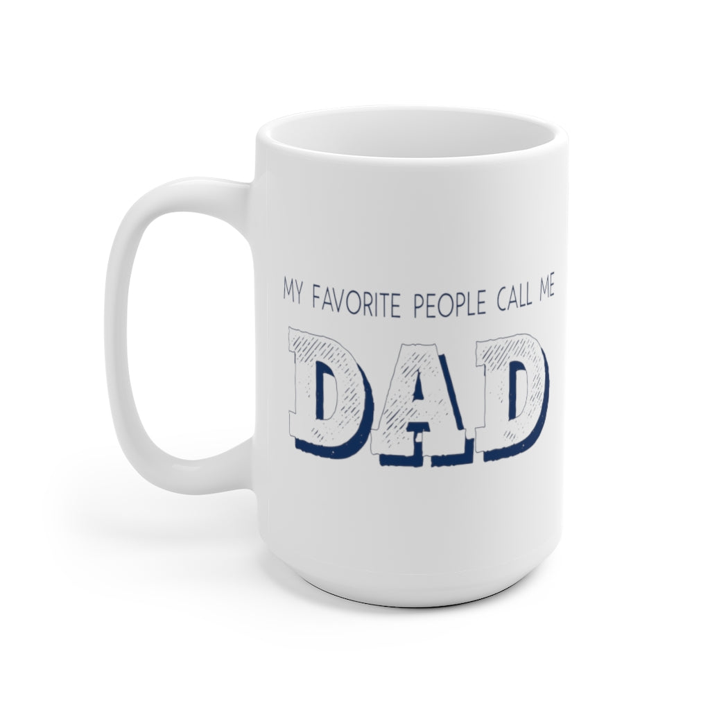 My favorite people call me Dad | Coffee Mug