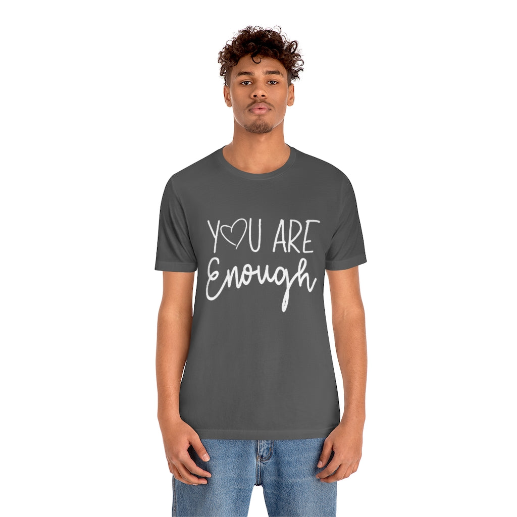 You Are Enough | Short Sleeve Tee