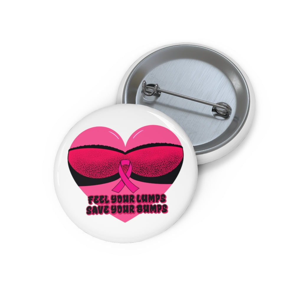 Feel for Lumps Save the Bumps | Breast Cancer Awareness | Pin Buttons