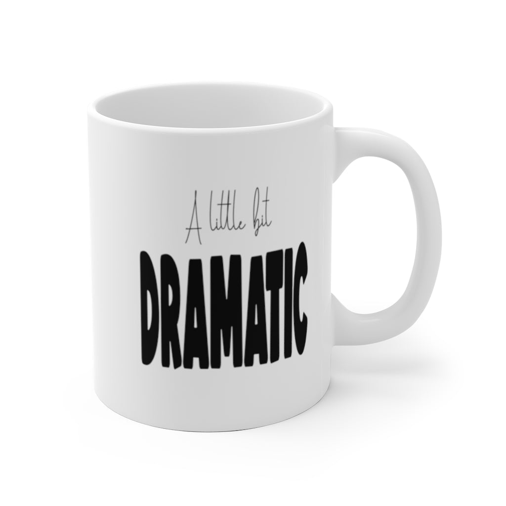 A Little Bit Dramatic Mug