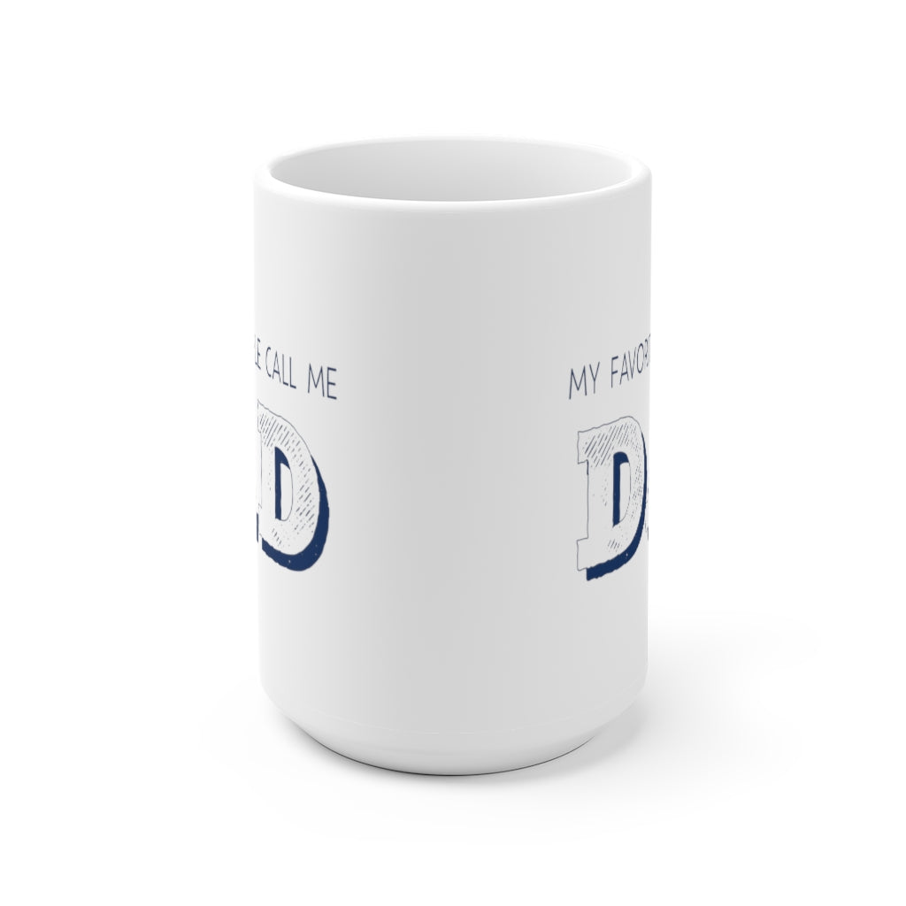 My favorite people call me Dad | Coffee Mug