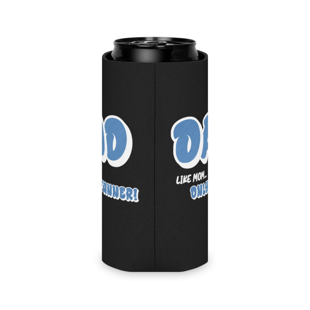 Dad, Like Mom... Only Funner! | Can Cooler | Koozie