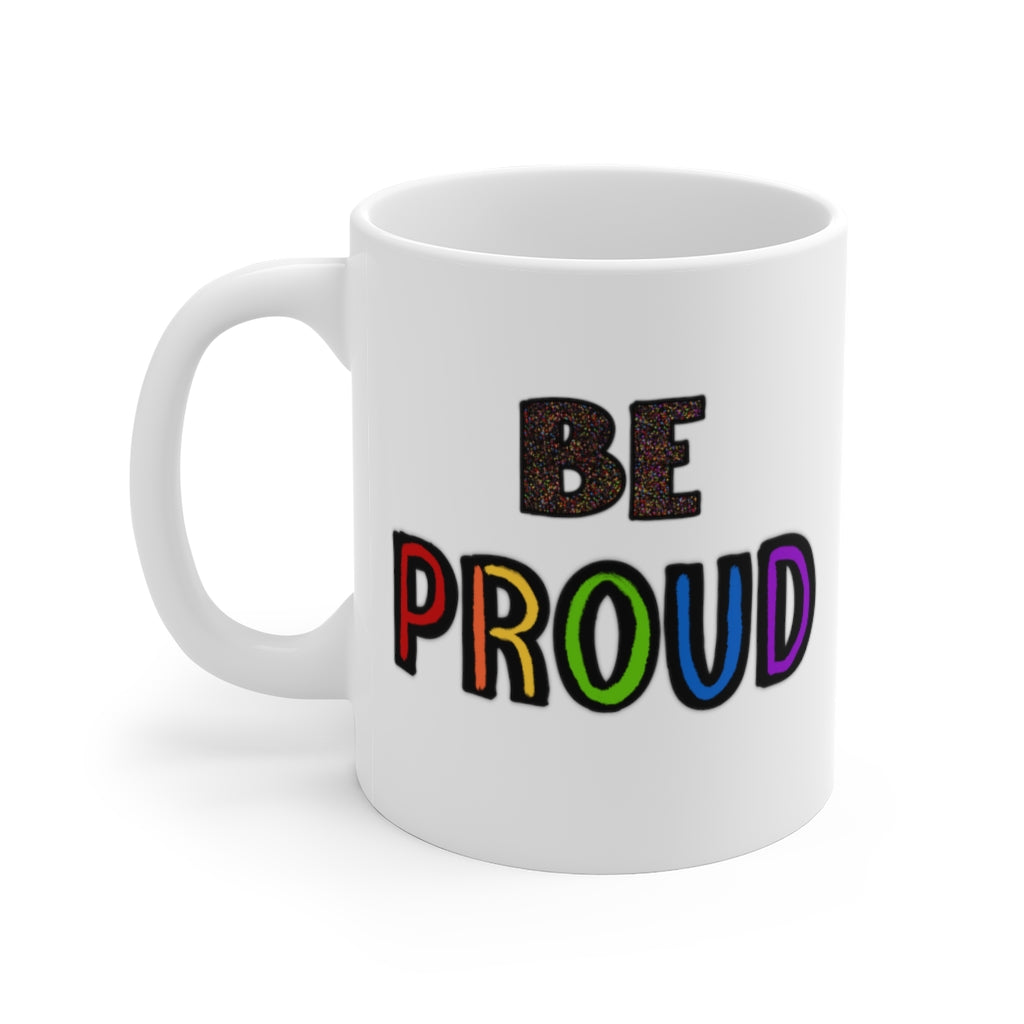 Be Proud | Gay Pride | Coffee Mug