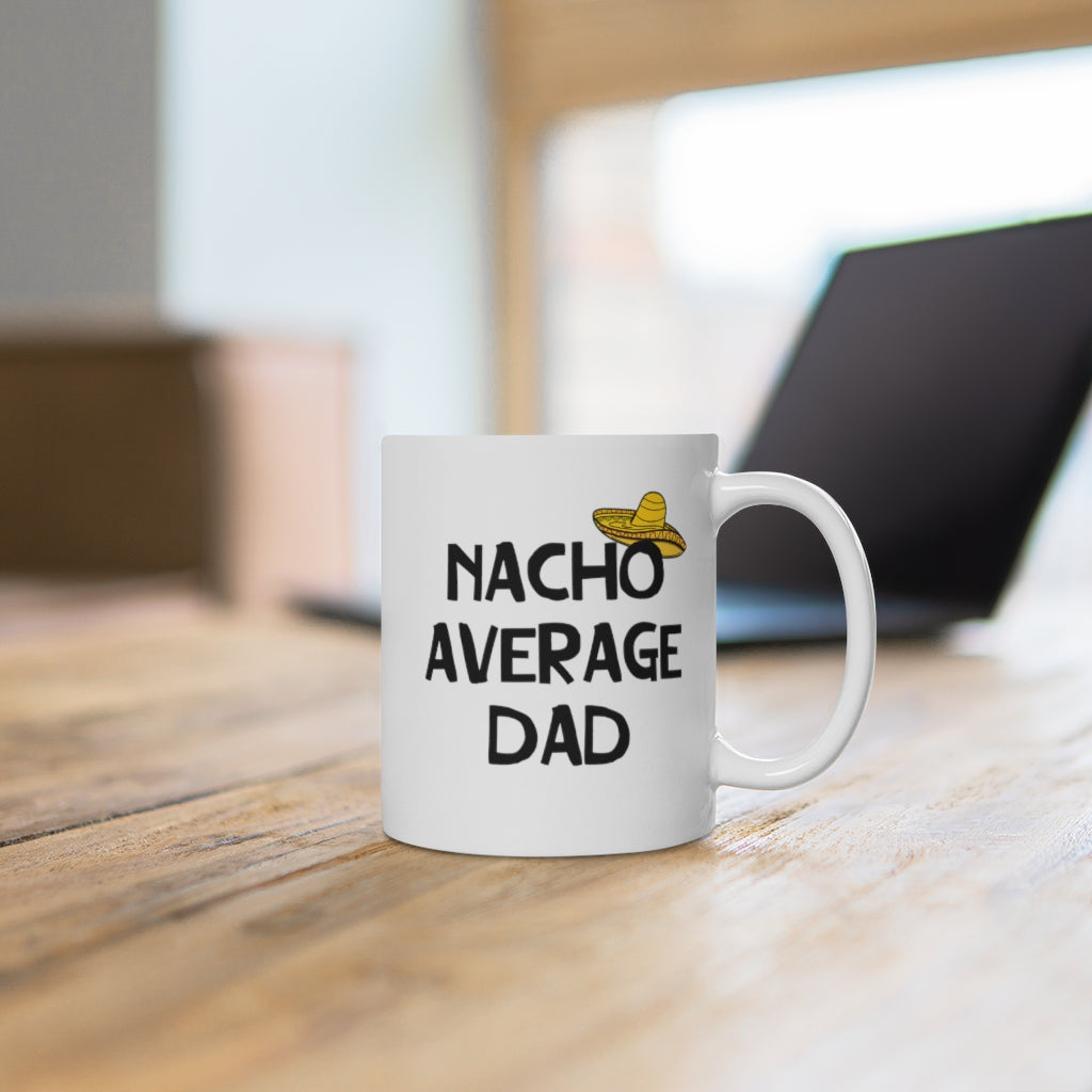 Nacho Average Dad | Coffee Mug