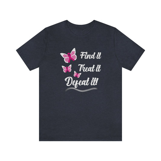 Breast Cancer Awareness | Short Sleeve Tee | Find It Treat It Defeat It | Butterflies