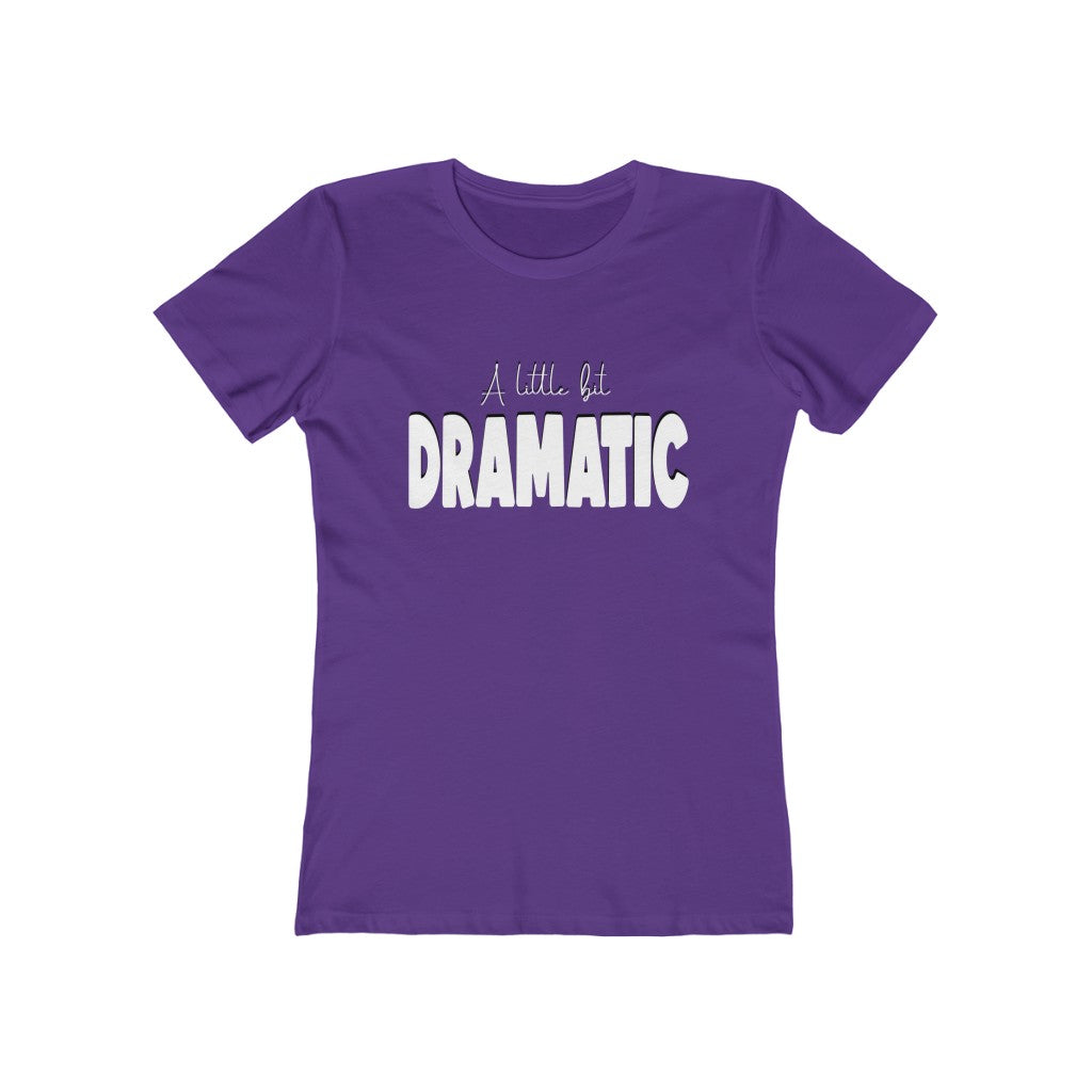 A Little Dramatic | Boyfriend Tee