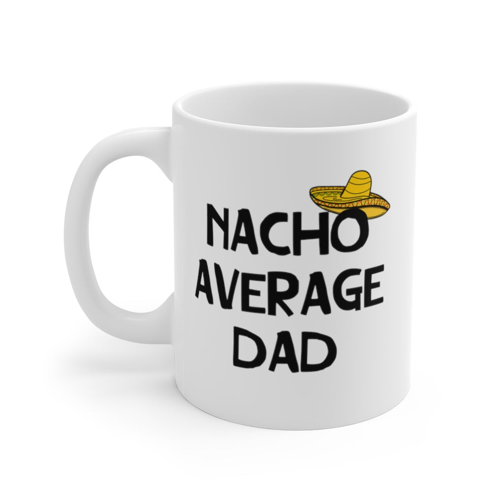 Nacho Average Dad | Coffee Mug