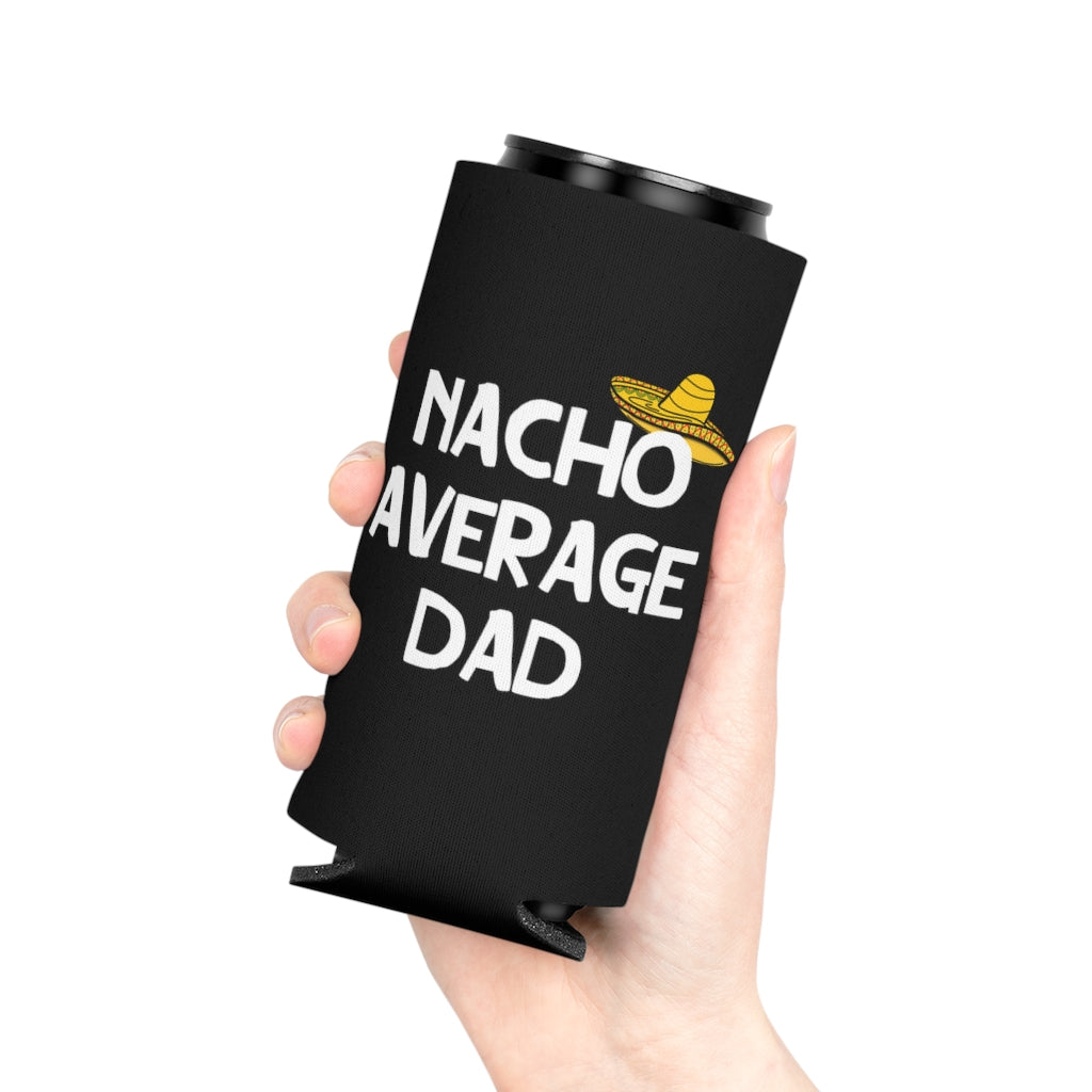 Nacho Average Dad | Can Cooler | Koozie | Father's Day