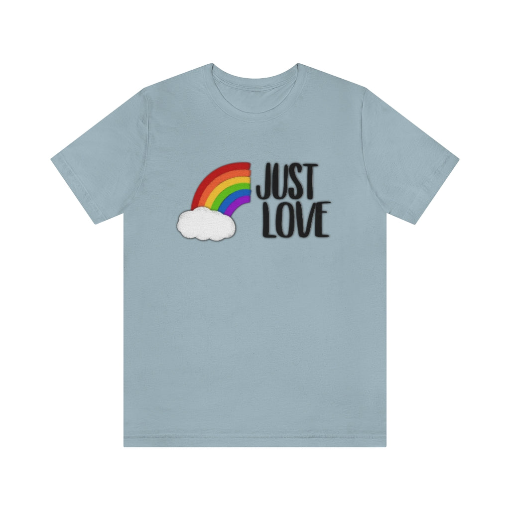 Just Love | Gay Pride | Short Sleeve Tee