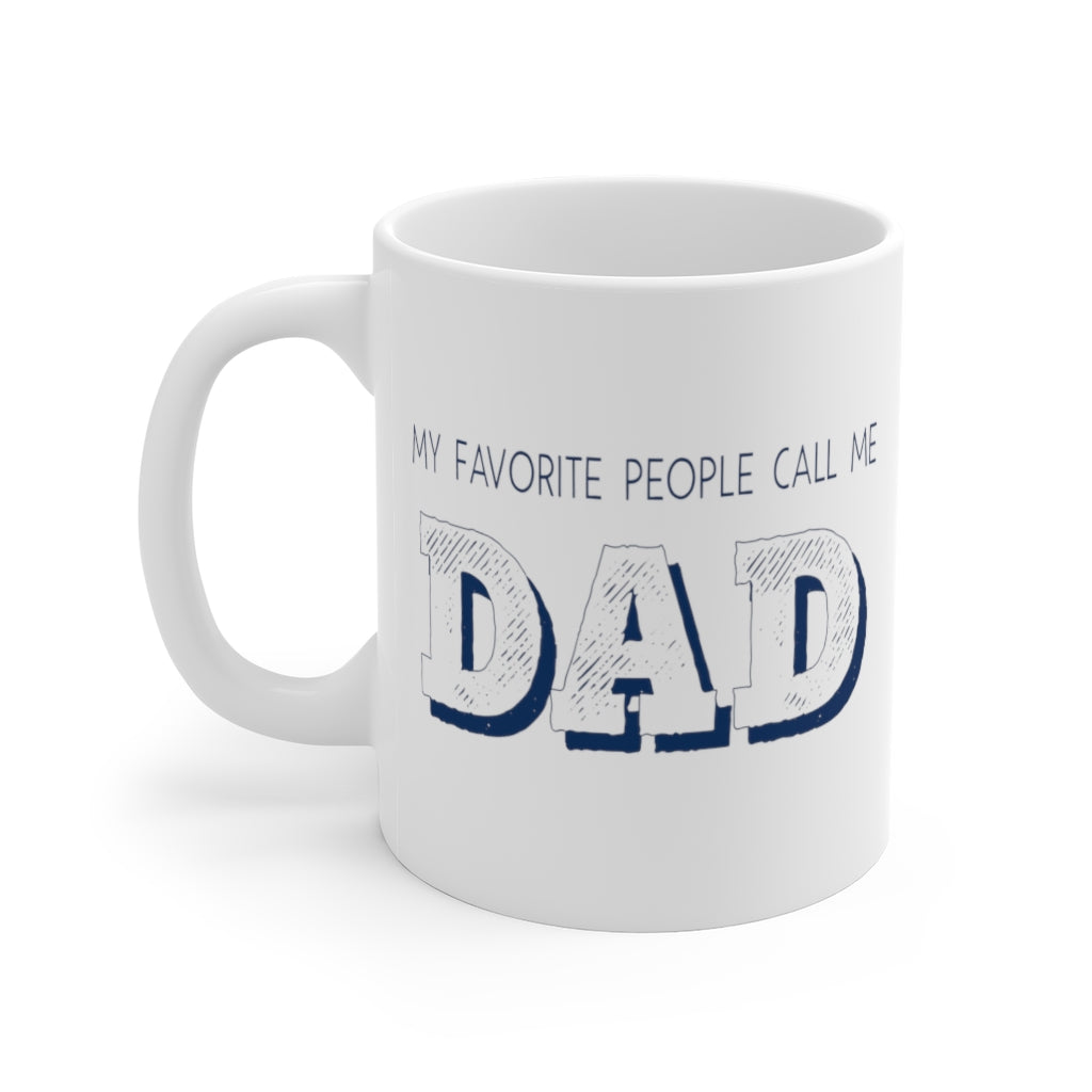 My favorite people call me Dad | Coffee Mug