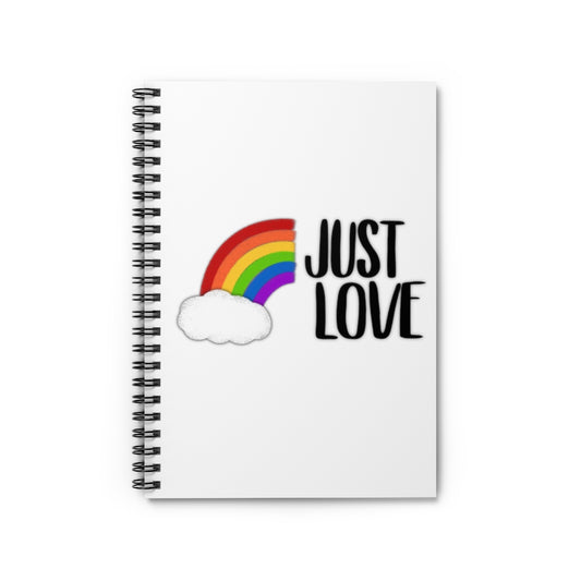 Just Love | Rainbow | Gay Pride | Spiral Notebook | Ruled Line | Journal