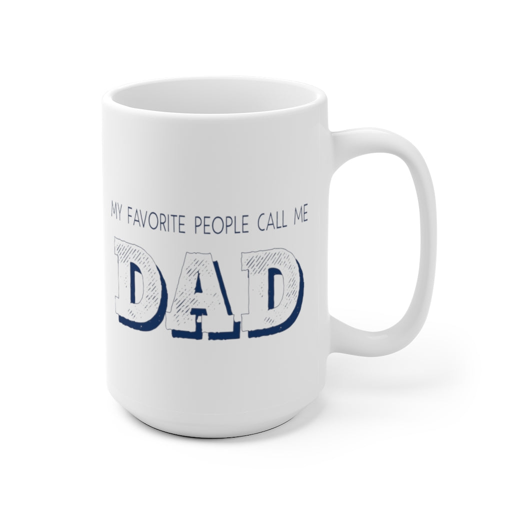 My favorite people call me Dad | Coffee Mug