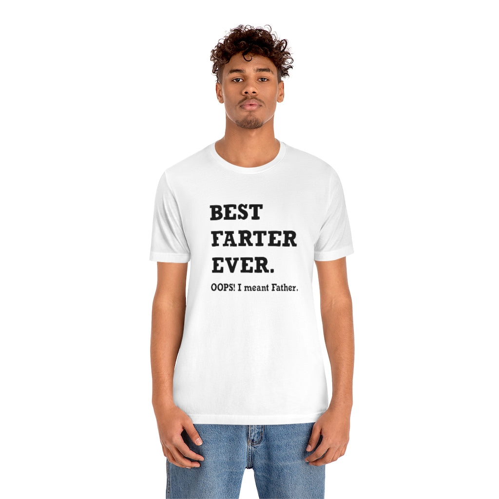 Best Farter Ever | Best Father | Short Sleeve Tee