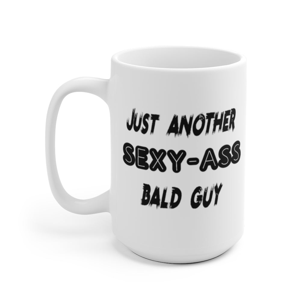 Sexy Ass Bald Guy | Funny Mug | Coffee Mug