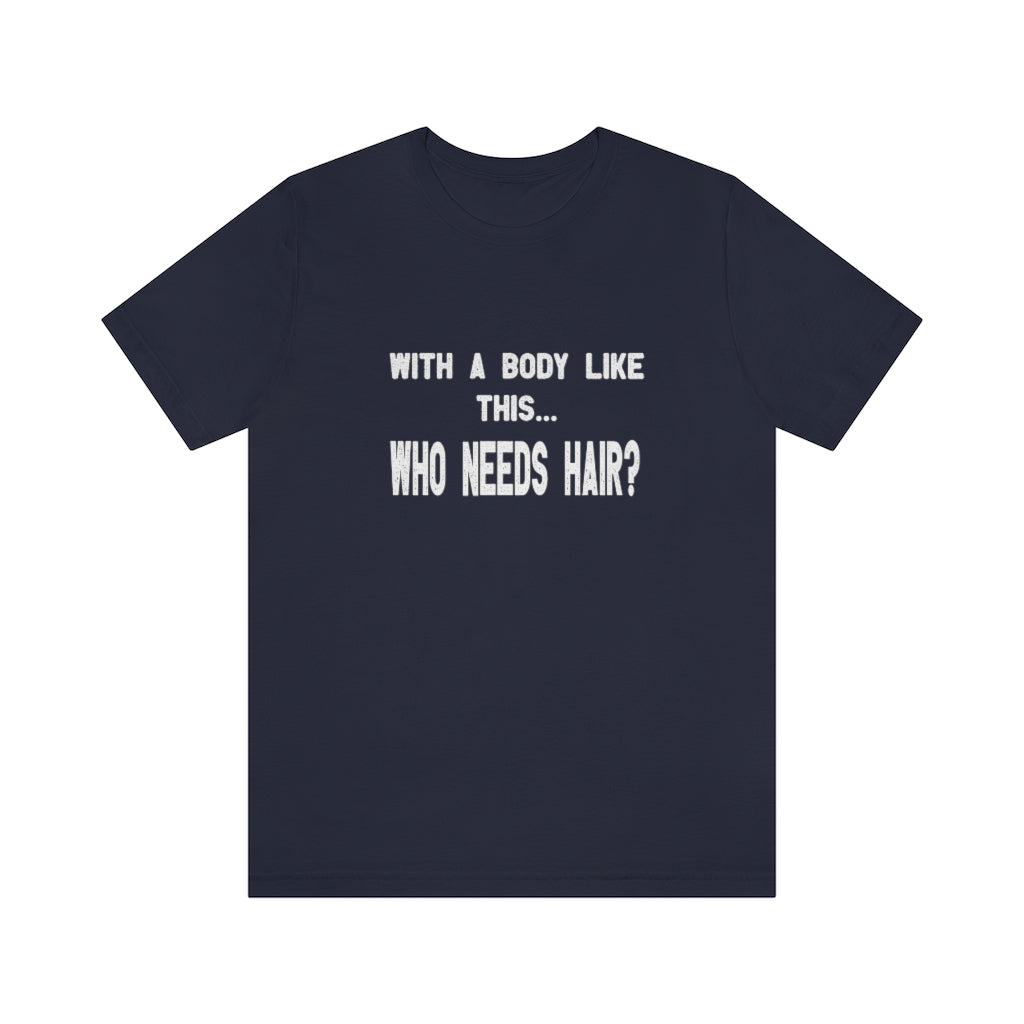 With a body like this...who needs hair? T-shirt. Navy.