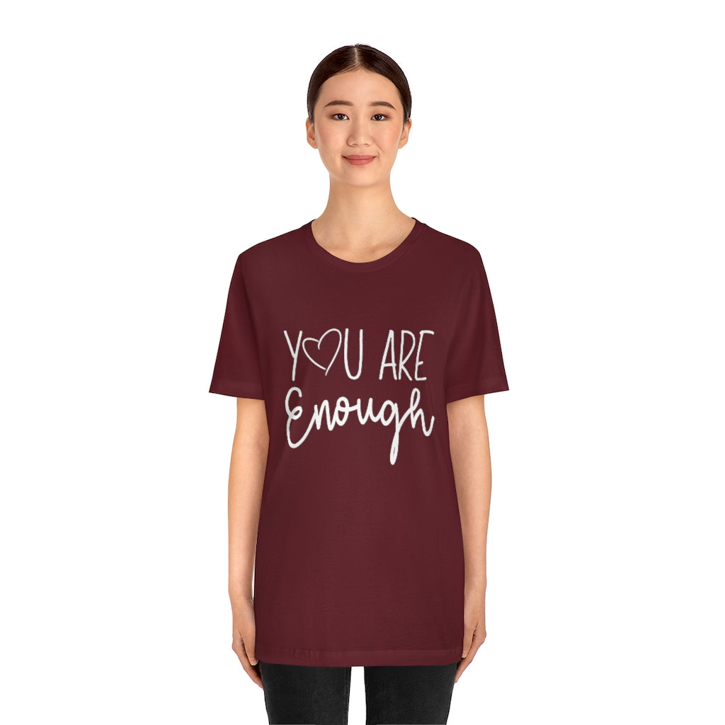 You Are Enough | Short Sleeve Tee