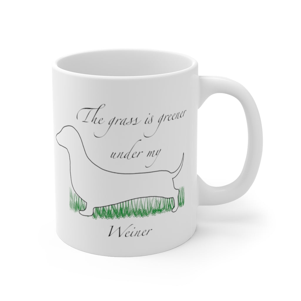 The grass is greener under my Weiner | Dog Lovers | Coffee Mug