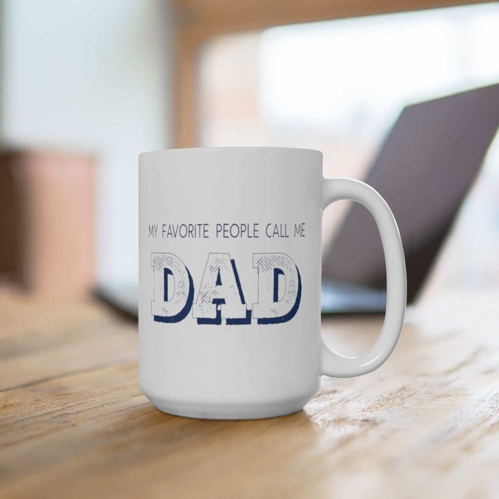 My favorite people call me Dad | Coffee Mug