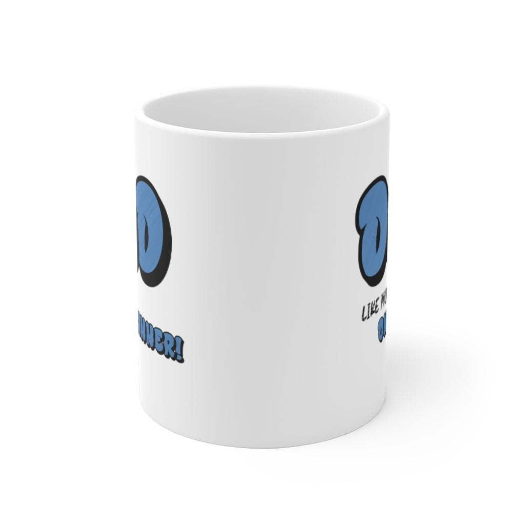 Dad.. Like Mom Only Funner | Coffee Mug