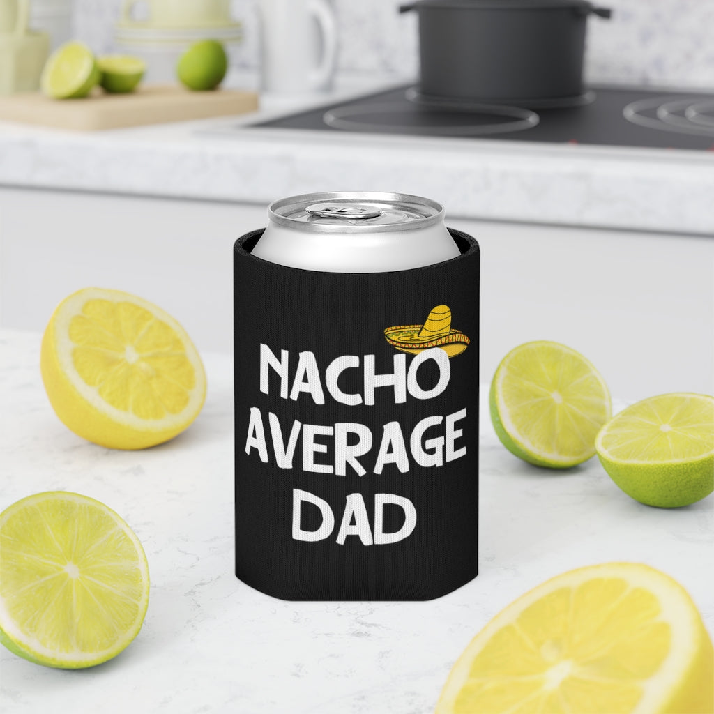 Nacho Average Dad | Can Cooler | Koozie | Father's Day