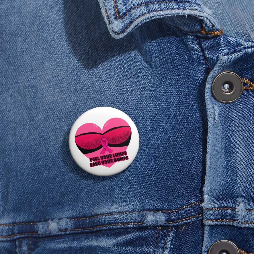 Feel for Lumps Save the Bumps | Breast Cancer Awareness | Pin Buttons